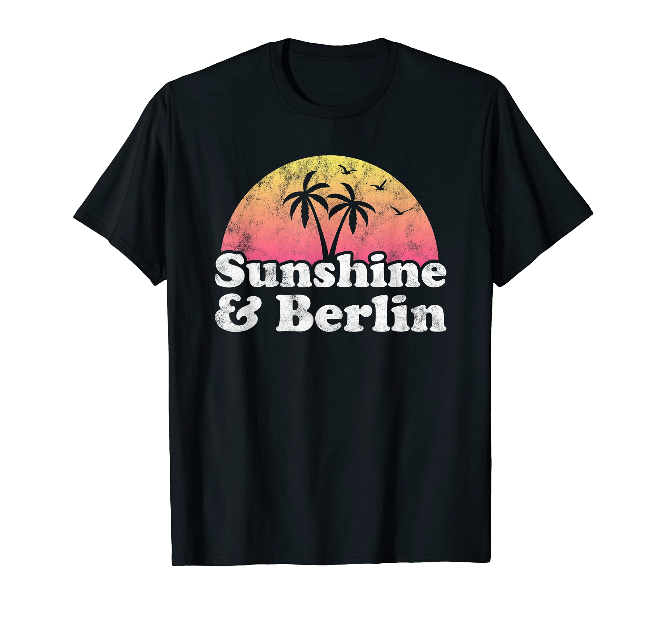 Sunshine and Berlin Germany T-Shirt