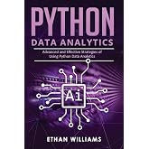 PYTHON DATA ANALYTICS: Advanced and Effective Strategies of Using Python Data Analytics