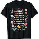 Pro Kindness Peace Equality Love Inclusion Hope Diversity T-Shirt