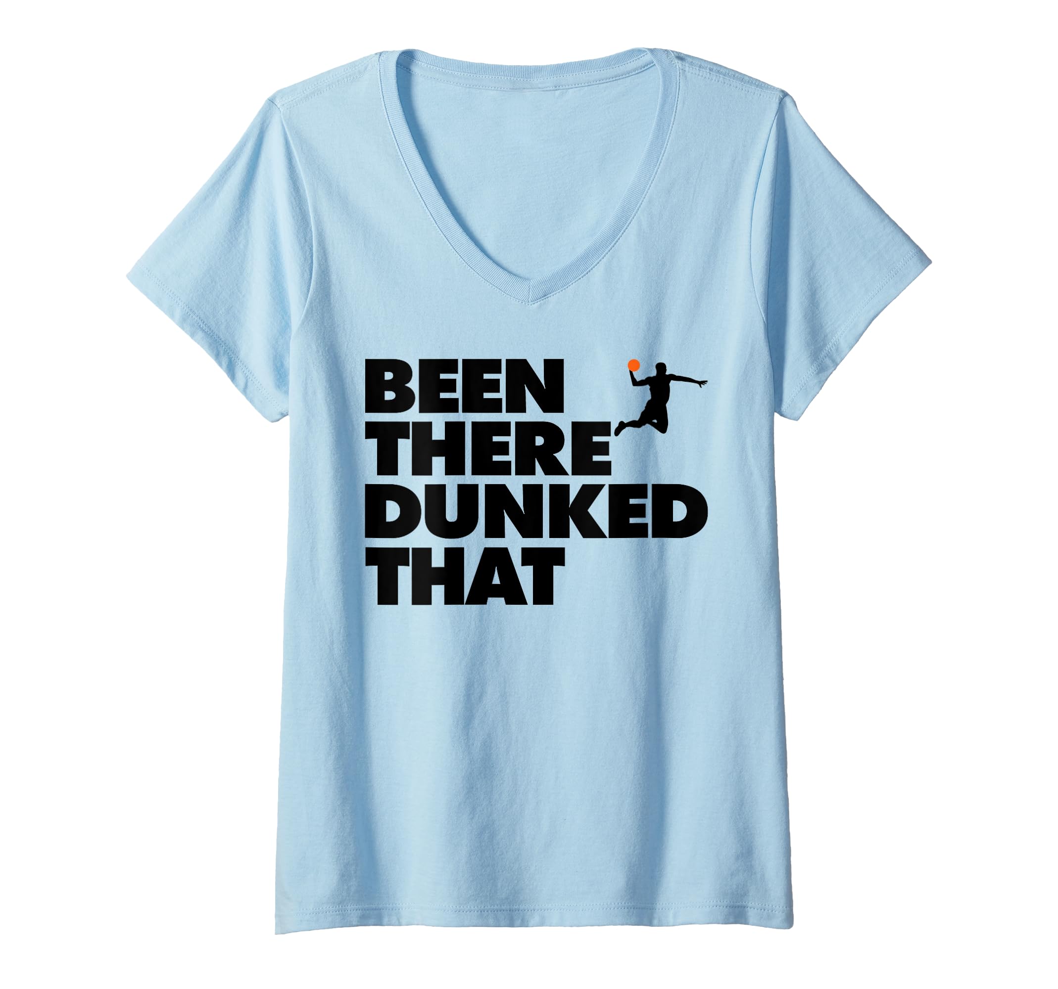 Womens Been There Dunked That funny Basketball Dunk V-Neck T-Shirt