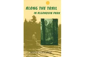 Along the Trail in Algonquin Park: With Ralph Bice