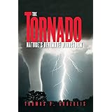 The Tornado: Nature’s Ultimate Windstorm