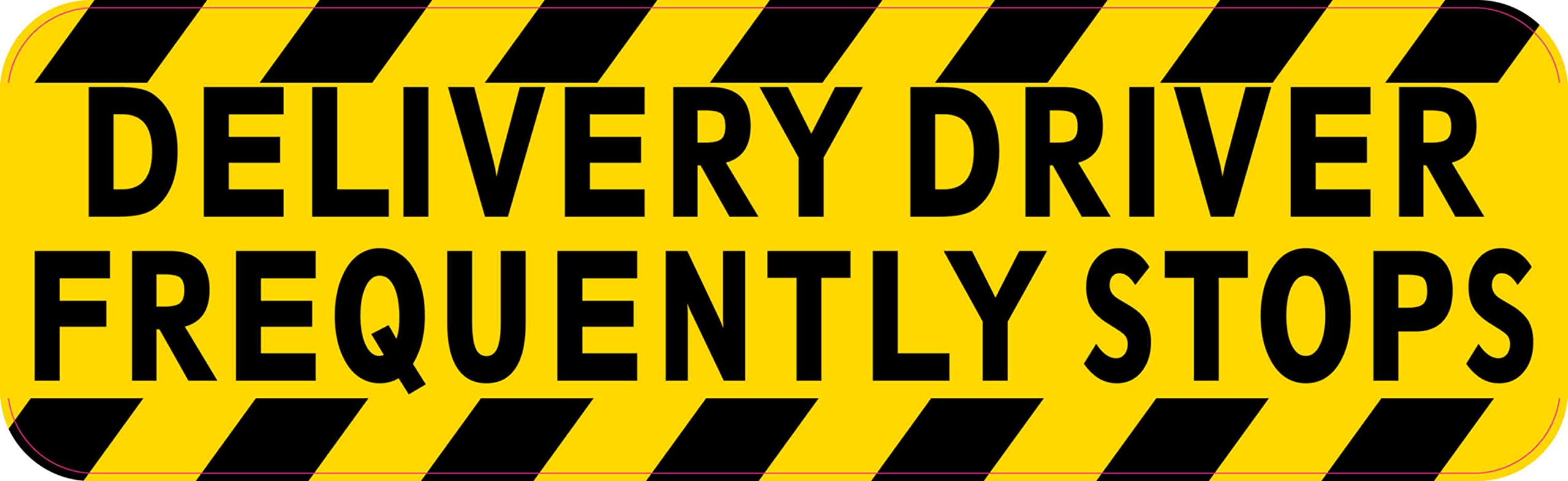 StickerTalk Delivery Driver Frequently Stops Magnet, 10 inches by 3 inches