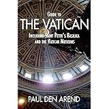 Guide to the Vatican: Including Saint Peter’s Basilica and the Vatican Museums