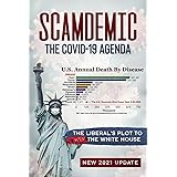 Scamdemic - The COVID-19 Agenda: The Liberal's Plot To Win The White House