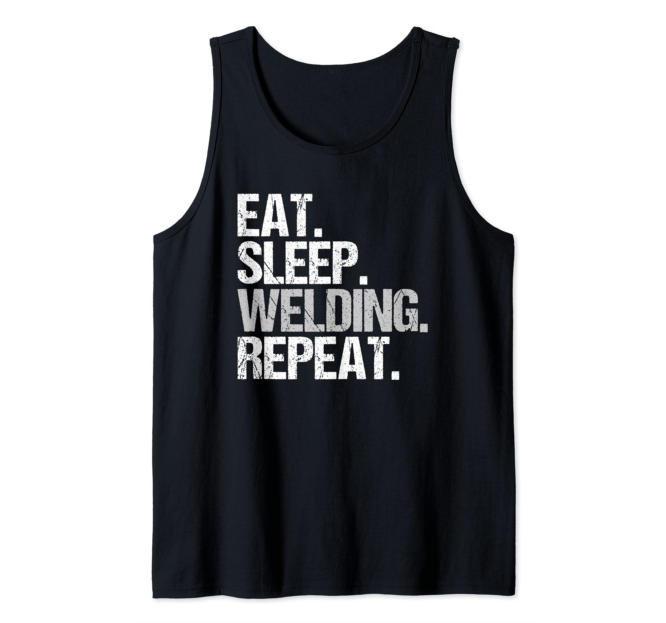 Eat Sleep Welding Repeat Welder Tank Top