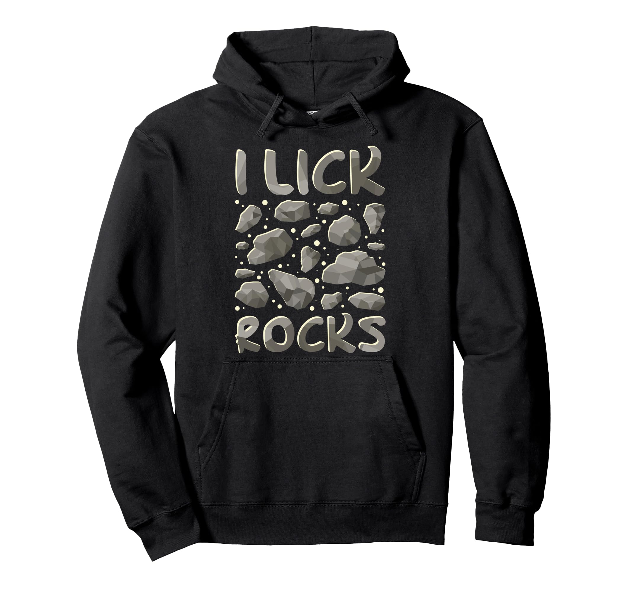 I lick rocks, Geology Pullover Hoodie