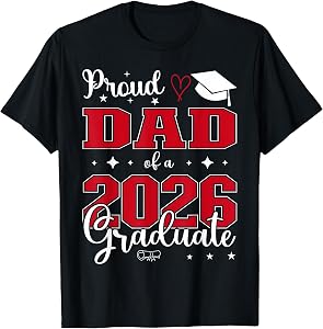 Proud Dad of a class of 2026 graduate for graduation T-Shirt