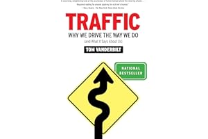 Traffic: Why We Drive the Way We Do (and What It Says About Us)
