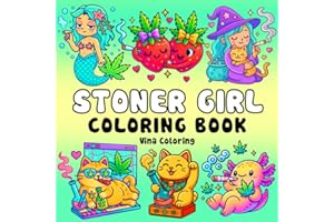 Stoner Girl Coloring Book For Adults: Bold and Easy 420-Themed Weed Coloring Pages for Relaxation | Great Stoner Girl Gifts f
