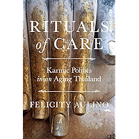 Rituals of Care: Karmic Politics in an Aging Thailand book cover