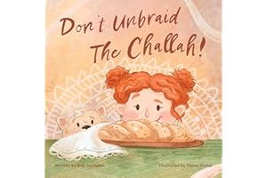 Don't Unbraid the Challah!: A Funny Shabbat Story