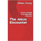 The Jesus Encounter: Stories of People in the Bible Who Met Jesus