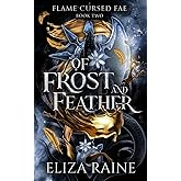 Of Frost and Feather: A Brides of Mist and Fae Novel (Flame Cursed Fae)