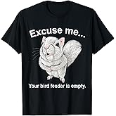 Excuse Me Your Birdfeeder Is Empty Funny Squirrel T-Shirt
