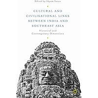 Cultural and Civilisational Links between India and Southeast Asia: Historical and Contemporary Dimensions book cover