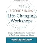 Designing & Leading Life-Changing Workshops: Creating the Conditions for Transformation in Your Groups, Trainings, and Retrea