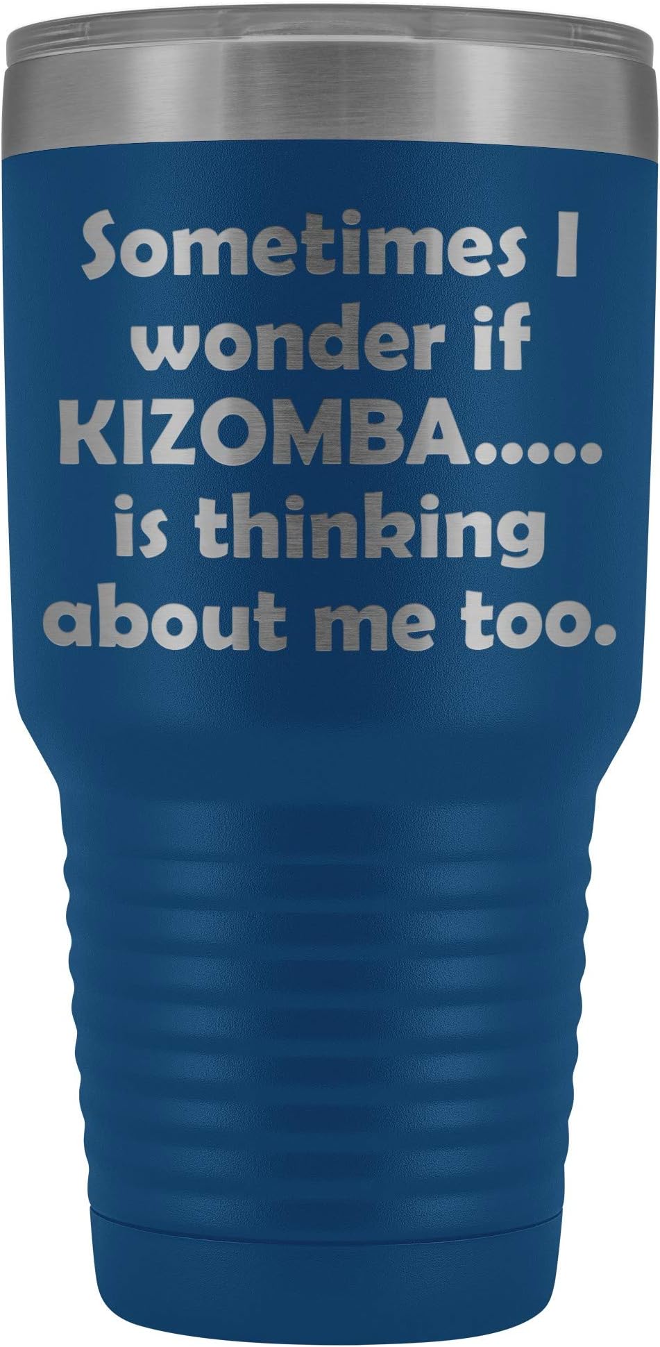ArtsyMod SOMETIMES I WONDER IF KIZOMBA, Perfect Funny Dancing Statement! Gift For Men Women Dancer Teacher Student, Premium Stainless Steel Water Vacuum Tumbler, 30oz. (Blue)