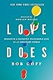 Love Does: Discover a Secretly Incredible Life in an Ordinary World