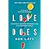 Love Does: Discover a Secretly Incredible Life in an Ordinary World