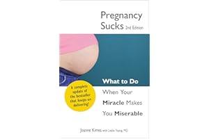 Pregnancy Sucks: What to do when your miracle makes you miserable