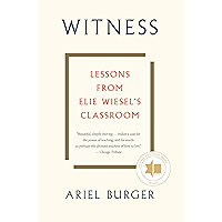 Witness: Lessons from Elie Wiesel's Classroom book cover