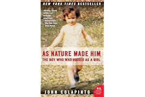 As Nature Made Him: The Boy Who Was Raised as a Girl