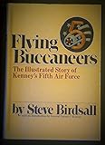 Flying Buccaneers: The Illustrated Story of Kenney's Fifth Air Force
