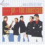 Come a Little Bit Closer: The Best of Jay and The Americans