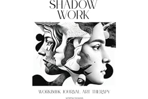 Shadow Work. Workbook Journal Art Therapy: A 3-in-1 Guide for Shadow Work, Emotional Healing, Wholeness & Self-Discovery