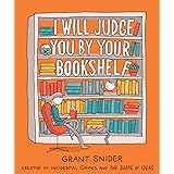 I Will Judge You by Your Bookshelf
