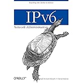 IPv6 Network Administration: Teaching the Turtle to Dance