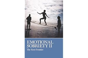 Emotional Sobriety II: The Next Frontier