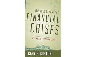 Misunderstanding Financial Crises: Why We Don't See Them Coming