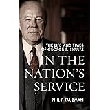 In the Nation’s Service: The Life and Times of George P. Shultz