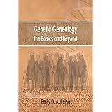 Genetic Genealogy: The Basics and Beyond