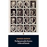 The Expression of the Emotions in Man and Animals (Penguin Classics)