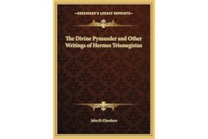 The Divine Pymander and Other Writings of Hermes Trismegistus