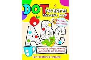 Dot Markers Coloring Book for Toddlers 2-4 years: 50 Big and Fun Activity Pages to Learn ABC and Letters with Guided Art for Paint Dauber Kids in ... (Dot Markers Activity Books for Toddlers)