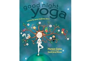 Good Night Yoga: A Pose-by-Pose Bedtime Story