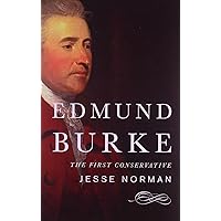 Edmund Burke: The First Conservative