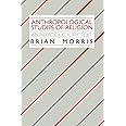 Anthropological Studies of Religion: An Introductory Text