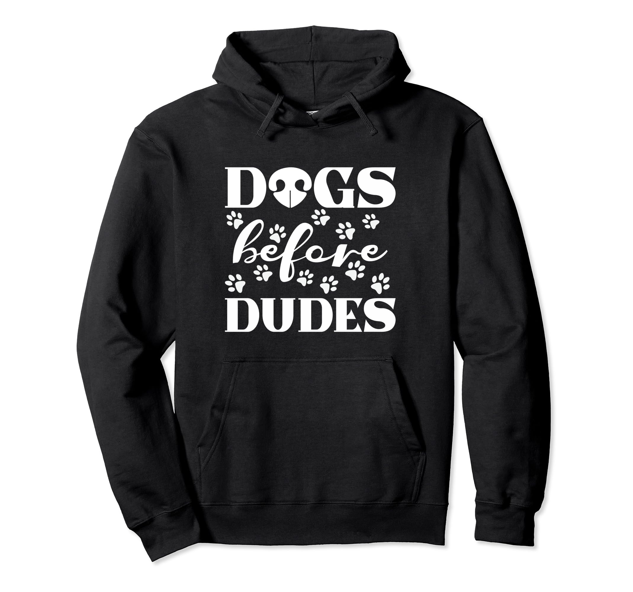 Dogs Before Dudes Dog lovers Pullover Hoodie