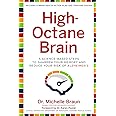 High-Octane Brain: 5 Science-Based Steps to Sharpen Your Memory and Reduce Your Risk of Alzheimer's