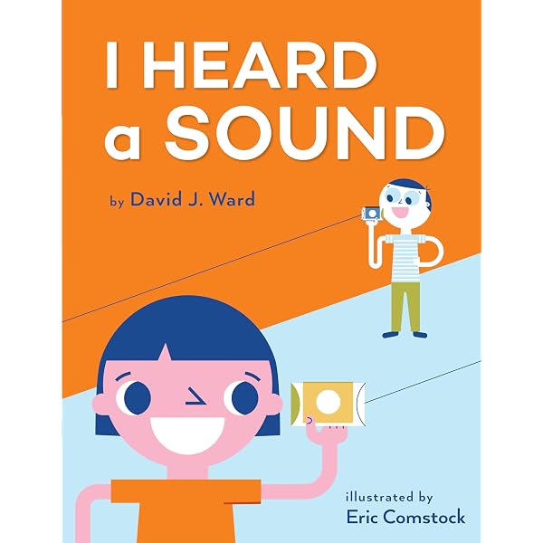 I Heard a Sound: Ward, David J., Comstock, Eric: 9780823437047