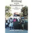 Killing with Kindness: Haiti, International Aid, and NGOs