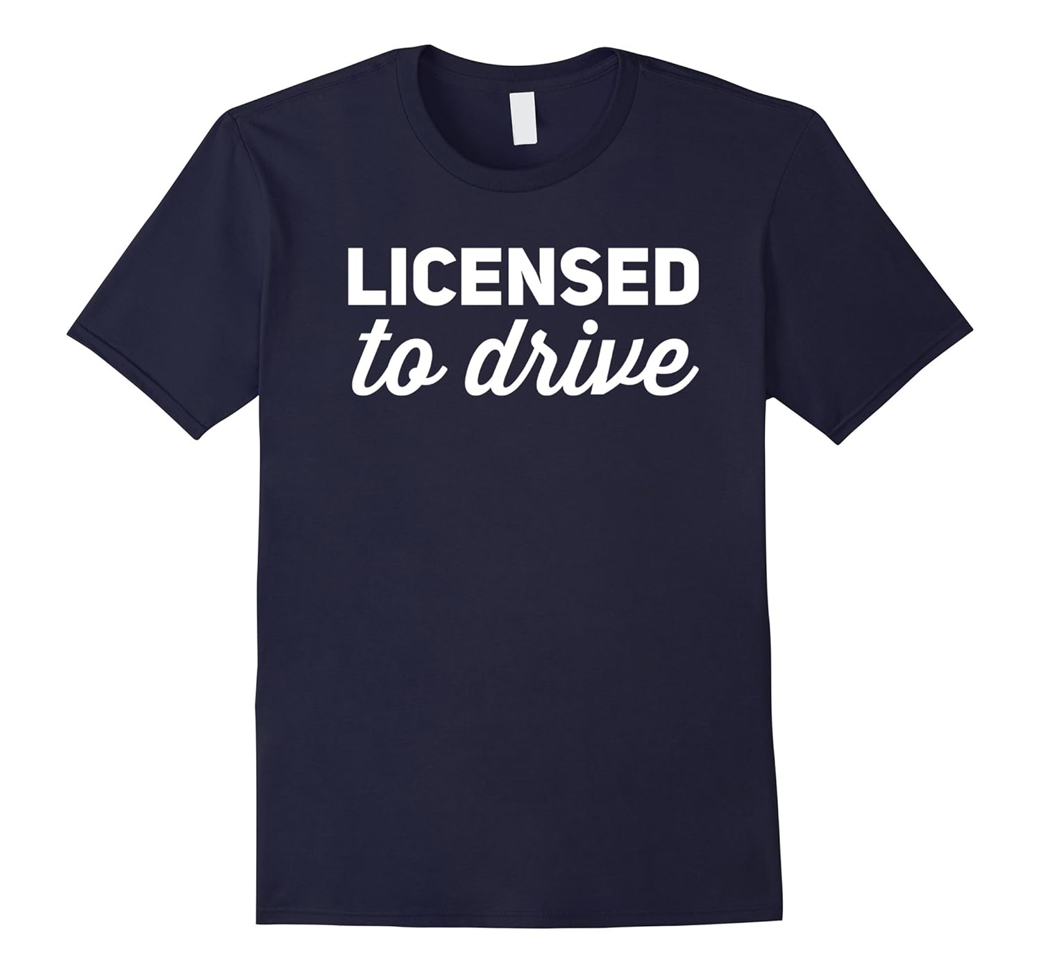 Licensed to Drive Shirt-Rose