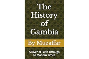 The History of Gambia: A River of Faith Through to Modern Times
