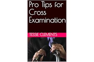 Pro Tips for Cross Examination