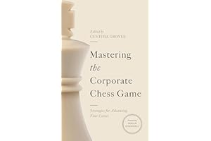 Mastering the Corporate Chess Game: Strategies for Advancing Your Career